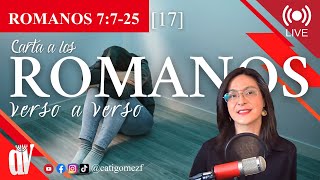 17 ROMANOS 7725 🔥  La LEY y el PECADO Lo ESPIRITUAL de la ley de Dios [upl. by Paul]