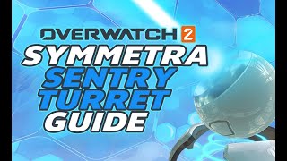 Symmetra Sentry Turret Guide [upl. by Lepine]