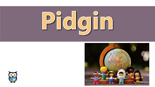 Pidgin [upl. by Coy315]