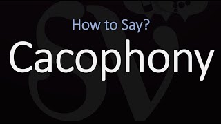 How to Pronounce Cacophony CORRECTLY Meaning amp Pronunciation [upl. by Teraj]