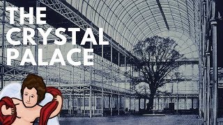 The Crystal Palace The story of a great building  AmorSciendi [upl. by Anyad]