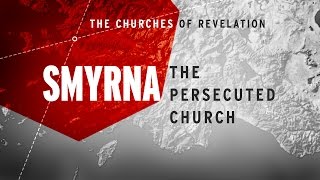 The Churches of Revelation Smyrna  The Persecuted Church [upl. by Nicole421]