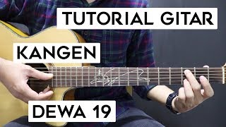 Tutorial Gitar DEWA 19  Kangen  Lengkap Dan Mudah [upl. by Cioban]