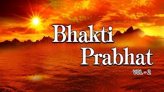 Morning Bhakti Bhajans Best Bhajans Vol2 I Full Audio Songs Juke Box [upl. by Nahum]