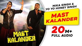 Mast Kalander  Full Audio  Mika Singh  Yo Yo Honey Singh  Latest Punjabi Song 2020 [upl. by Switzer693]