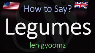 How to Pronounce Legumes CORRECTLY Meaning amp Pronunciation [upl. by Fong623]