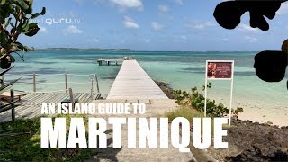 Martinique Island Guide [upl. by Aneetsyrk]