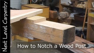 How to Notch a Wood Post [upl. by Robinette923]