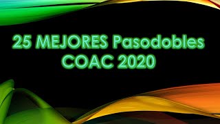 🔥Top 25 MEJORES Pasodobles COAC 2020 [upl. by Ytinav]