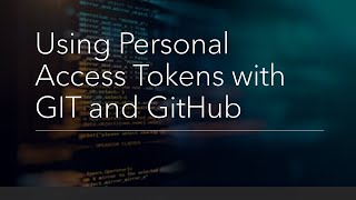 Using Personal Access Tokens with GIT and GitHub [upl. by Eicaj]