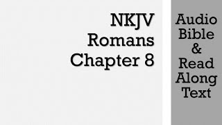 Romans 8  NKJV Audio Bible amp Text [upl. by Andi]