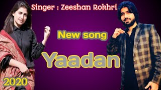 new song Zeeshan rokhri 2020 yaadan aundiya ne LYRICS [upl. by Ricki]