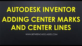 Adding Center Marks and Center Lines in Autodesk Inventor [upl. by Enaujed304]