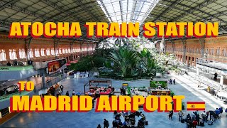 Madrid Atocha Station To Madrid Airport Bus And Train Options Explained [upl. by Assilac]