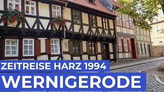 WERNIGERODE am Harz  Heute und vor 25 Jahren  Zeitreise  anderswohin [upl. by Apollus]