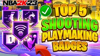 NBA 2K23 Top 5 Shooting Badges  Playmaking Badges  How to Green More Shots [upl. by Brodsky788]