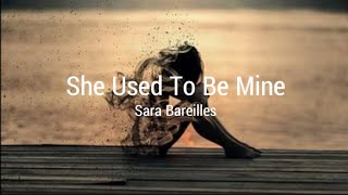 Sara Bareilles  She Used To Be Mine Lyrics [upl. by Notsreik778]