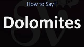 How to Pronounce Dolomites CORRECTLY [upl. by Areic]