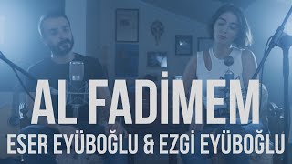 AL FADİMEM  Eser Eyüboğlu amp Ezgi Eyüboğlu [upl. by Borrell]