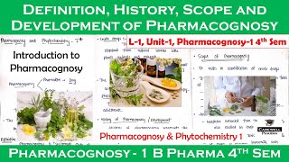 Definition History Scope and Development of Pharmacognosy  L1 Unit1  pharmacognosy 4th semester [upl. by Clark959]