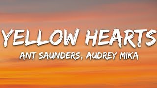 Ant Saunders Audrey Mika  Yellow Hearts Lyrics [upl. by Oizirbaf]