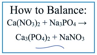 How to Balance CaNO32  Na3PO4  Ca3PO42  NaNO3 [upl. by Kcoj]