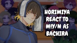 Horimiya React To MYN As Bachira  Gacha React [upl. by Nauqat]