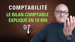 Comptabilité Comprendre Un Bilan Comptable En 10 Minutes [upl. by Ylrebmi]