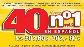 40 Años de No 1 en Español Los 50s los 60s los 70s y los 80s Vol 2 [upl. by Adur]