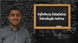 Inferência Estatística  Aula 1  Introdução teórica [upl. by Ynohtnanhoj]