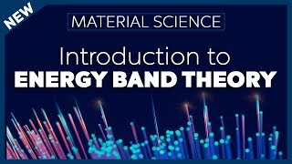 Introduction to Energy Band Theory  Material Science [upl. by Adair]