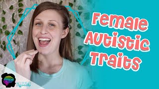 10 Female Autistic Traits  AUTISM IN GIRLS [upl. by Fotina]