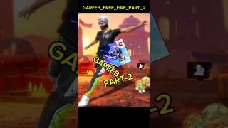 GAREEBFREEFIREPART2freefire funny shorts [upl. by Sheelah]