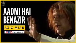 Aadmi Hai Benazir FULL  Aziz Mian Qawwal  Haqiqat حقیقت [upl. by Mika633]