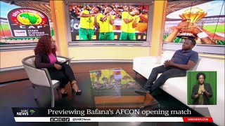 Previewing Bafanas AFCON opening match Khanyiso Tshwaku [upl. by Ailuj]