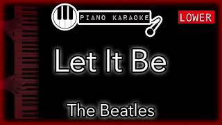 Let It Be LOWER 3  The Beatles  Piano Karaoke Instrumental [upl. by Akceber456]