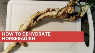 How to dehydrate horseradish [upl. by Mannes]