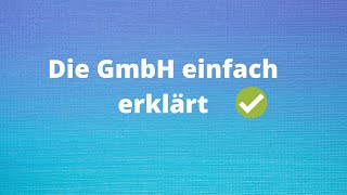 Die GmbH einfach erklärt [upl. by Laerdna]