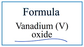 How to Write the Formula for Vanadium V oxide [upl. by Icaj]