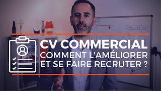 CV commercial  comment se faire recruter à coup sûr [upl. by Sokil]