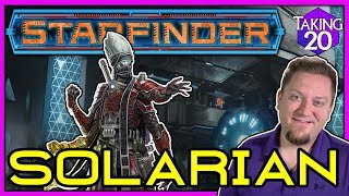 Starfinder Classes Solarian  How to Play Starfinder  Taking20 [upl. by Cawley]