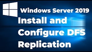 11 Install and Configure DFS Replication in Windows Server 2019 [upl. by Drawdesemaj]