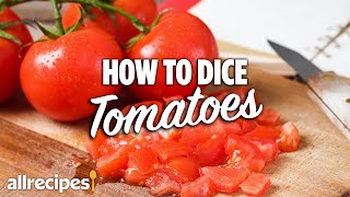 The Best Way to Dice Tomatoes  Allrecipes [upl. by Maddis]