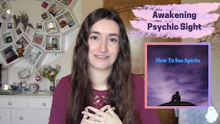 How To See Spirits  Awakening Psychic Sight [upl. by Alhak]