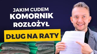 Jak działa KOMORNIK Jak Rozłożyć DŁUG NA RATY u Komornika Jak Dogadać się z Komornikiem [upl. by Nikolia]