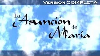 La Asunción de María Versión completa [upl. by Anselma]