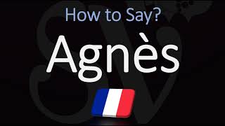 How to Pronounce Agnès French Name Pronunciation Native Speaker [upl. by Hartmunn547]