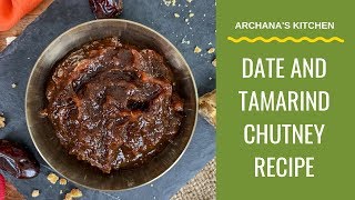 Date and Tamarind Chutney Recipe  Chutney Recipes By Archanas Kitchen [upl. by Naasah412]