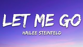 Hailee Steinfeld Alesso  Let Me Go Lyrics ft Florida Georgia Line WATT [upl. by Ralyks19]