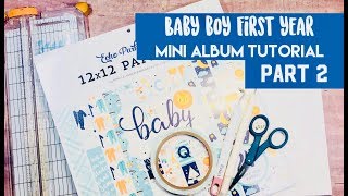 Baby Boy First Year Mini Album Tutorial  Part 2 [upl. by Silisav815]